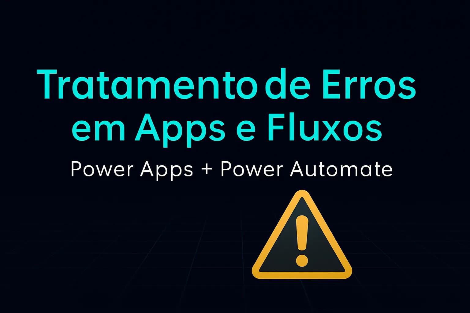 Tratamento de Erros em Apps e Flows