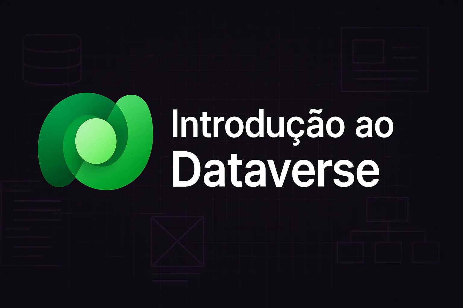 (Gravando) Começando com o Dataverse - Model-driven Apps e Canvas Apps