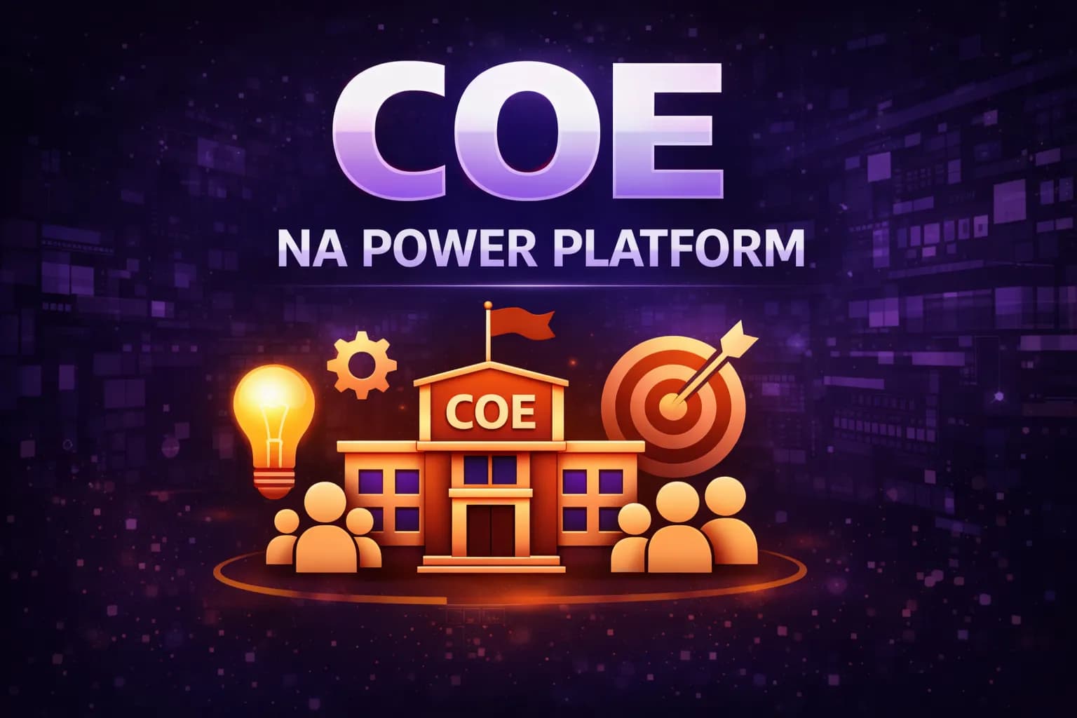COE na Power Platform: Estruturando um Centro de Excelência Eficiente