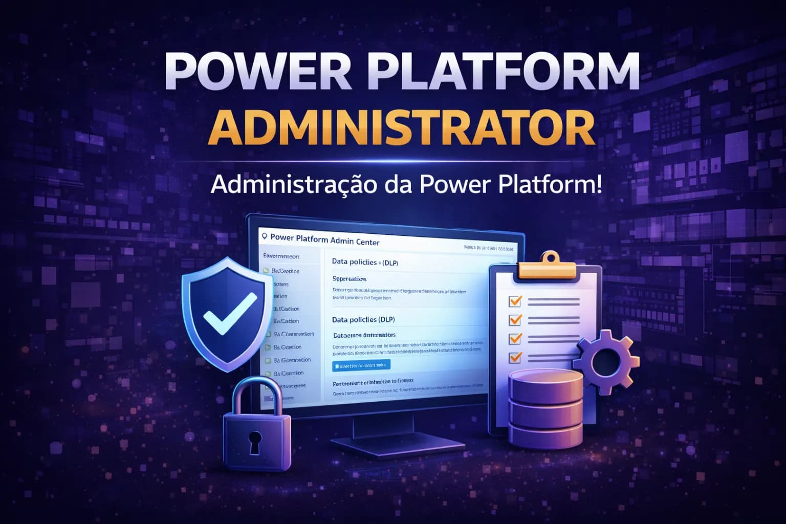 Power Platform Administrator: Administração da Power Platform!